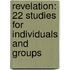 Revelation: 22 Studies for Individuals and Groups