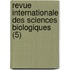 Revue Internationale Des Sciences Biologiques (5)