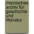 Rheinisches Archiv Für Geschichte Und Litteratur
