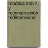 Robótica Móvil y Reconstrucción Tridimensional door J. JesúS. Arellano Pimentel