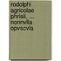 Rodolphi Agricolae Phrisii, ... Nonnvlla Opvscvla