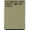 Rom Und Mittel-Italien, Volume 1 (German Edition) door Gsell-Fels Theodor