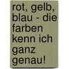 Rot, gelb, blau - die Farben kenn ich ganz genau! by Sibylle Schumann