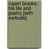 Rupert Brooke: His Life and Poetry [With Earbuds] door Rupert Brooke