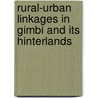 Rural-urban linkages in Gimbi and its hinterlands door Megerssa Tolessa Walo