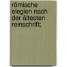 Römische Elegien nach der ältesten Reinschrift; by Johann Goethe