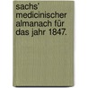 Sachs' medicinischer Almanach für das Jahr 1847. door Onbekend