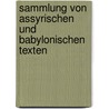 Sammlung von assyrischen und babylonischen Texten by Schrader Eberhard