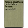 Schleiermachers Gotteslehre; kritisch dargestellt door Jeannet van de Kamp
