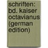 Schriften: Bd. Kaiser Octavianus (German Edition)