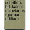 Schriften: Bd. Kaiser Octavianus (German Edition) by Tieck Ludwig