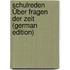 Schulreden Über Fragen Der Zeit (German Edition)