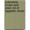Sclerotinia Crown and Stem Rot of Egyptian Clover door Punya Prasad Pande