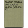 Scottish Medical and Surgical Journal (Volume 13) door William [Russell