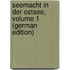 Seemacht in Der Ostsee, Volume 1 (German Edition)