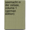 Seemacht in Der Ostsee, Volume 1 (German Edition) by Kirchhoff