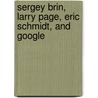 Sergey Brin, Larry Page, Eric Schmidt, and Google door Corona Brezina