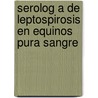 Serolog a de Leptospirosis En Equinos Pura Sangre door Maria Del Lujan Pedraza
