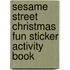 Sesame Street Christmas Fun Sticker Activity Book
