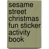 Sesame Street Christmas Fun Sticker Activity Book by Sesame Workshop