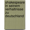 Shakespeare in Seinem Verhaltnisse Zu Deutschland door Ludwig Gustav Konstantin Lemcke