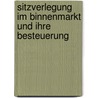 Sitzverlegung Im Binnenmarkt Und Ihre Besteuerung door Holger Dietrich