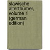 Slawische Alterthümer, Volume 1 (German Edition) door Jozef Afárik Pavel