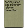 Social Justice and Culturally Relevant Prevention door Robert K. Conyne