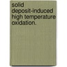Solid Deposit-Induced High Temperature Oxidation. door Keeyoung Jung