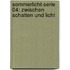 Sommerlicht-Serie 04: Zwischen Schatten und Licht