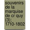 Souvenirs de La Marquise de Cr Quy (3); 1710-1802 door Maurice Cousin De Courchamps