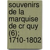 Souvenirs de La Marquise de Cr Quy (6); 1710-1802 door Maurice Cousin De Courchamps