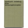 Sportsucht - Erstellung eines Betreuungskonzeptes door Marc Schrake