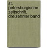 St. Petersburgische Zeitschrift, dreizehnter Band by Unknown