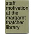 Staff Motivation at The Margaret Thatcher Library