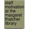 Staff Motivation at The Margaret Thatcher Library door Agnes Peninah Nasieku
