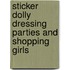 Sticker Dolly Dressing Parties and Shopping Girls