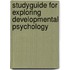 Studyguide for Exploring Developmental Psychology