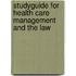 Studyguide for Health Care Management and the Law