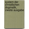 System der Christilichen Dogmatik, zweite Ausgabe door Johann Christian Wilhelm Augusti