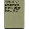 System der Christlichen Moral, Dritter Band, 1807 door Franz Volkmar Reinhard