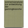 Szenarioanalyse Zur Entwicklung Der Gamingbranche door Jakob Golombek