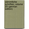 Sämmtliche Schriften, Volume 23 (German Edition) door Ephraim Lessing Gotthold