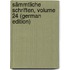 Sämmtliche Schriften, Volume 24 (German Edition)