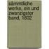 Sämmtliche Werke, Ein und zwanzigster Band, 1802