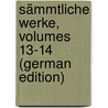 Sämmtliche Werke, Volumes 13-14 (German Edition) door Heine Heinrich