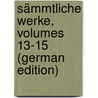 Sämmtliche Werke, Volumes 13-15 (German Edition) by Von Schlegel Friedrich