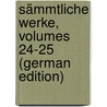 Sämmtliche Werke, Volumes 24-25 (German Edition) door Schiller Friedrich