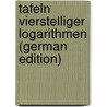 Tafeln Vierstelliger Logarithmen (German Edition) door Karl Bremiker