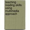 Teaching Reading Skills Using Multimedia Approach door Ramat Ayodele